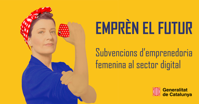 Convocatòria de subvencions a l'emprenedoria femenina al sector digital - 5 d'octubre